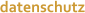 datenschutz